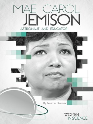 cover image of Mae Carol Jemison: Astronaut and Educator